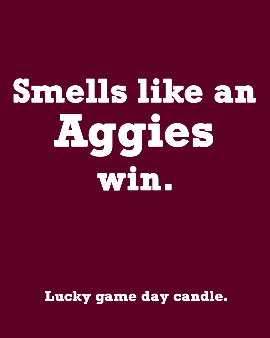Texas A&M - "Smells like an Aggies win" scented candle (13.75 oz)