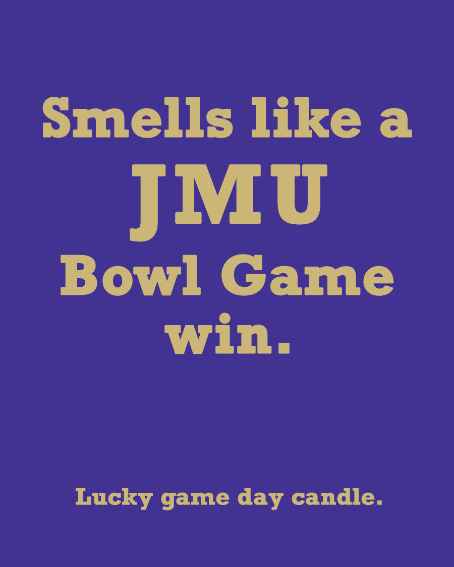 James Madison Bowl Game - "Smells like a JMU Bowl Game win" scented candle (13.75 oz)