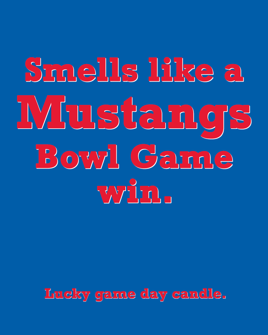 SMU Bowl Game - "Smells like a Mustangs Bowl Game win" scented candle (13.75 oz)