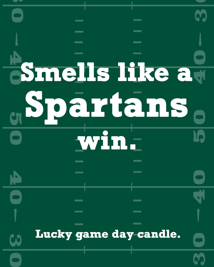 Michigan State Football - "Smells like a Spartans win" scented candle (13.75)
