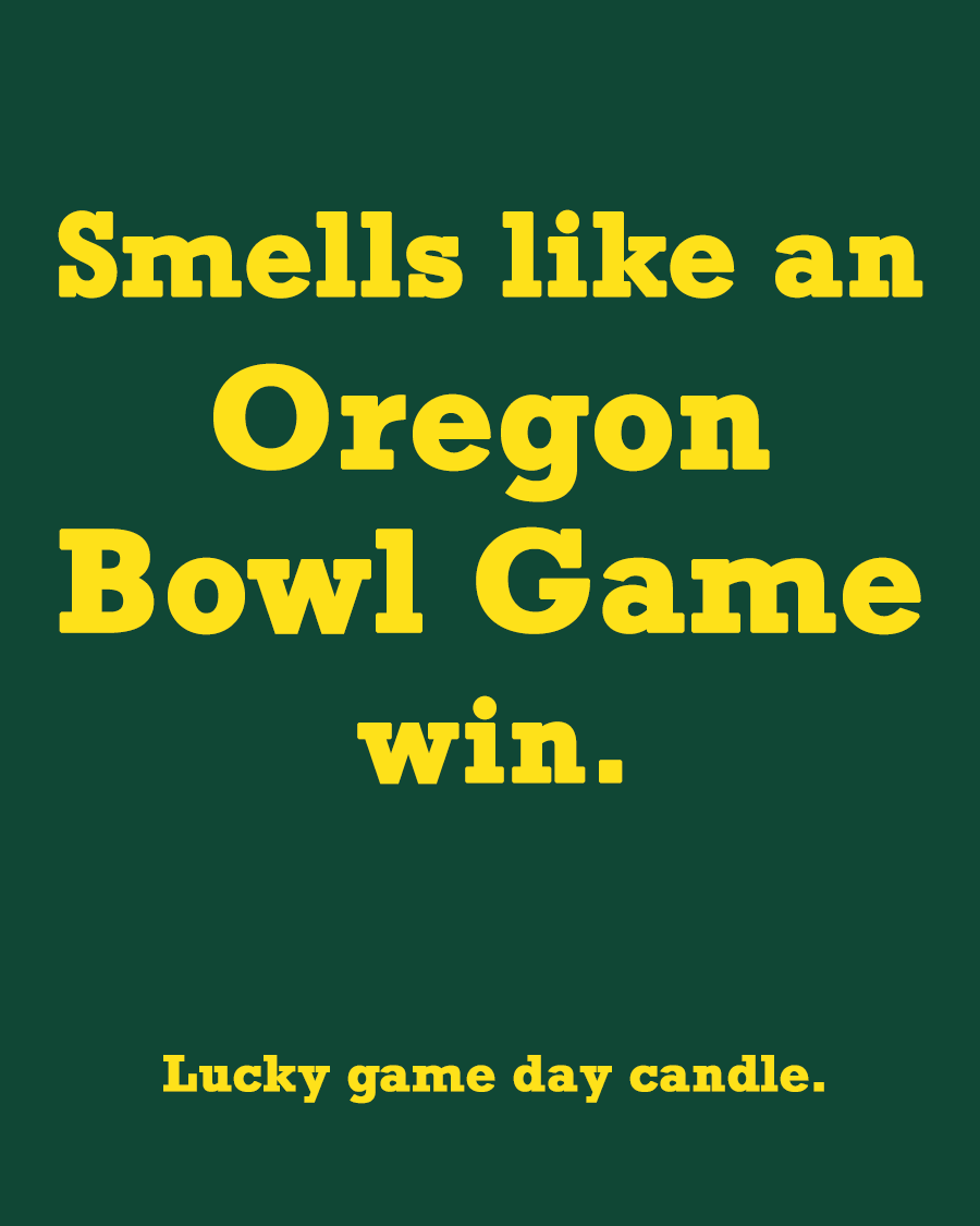 a green and yellow poster with the words smells like an oregon bowl game win