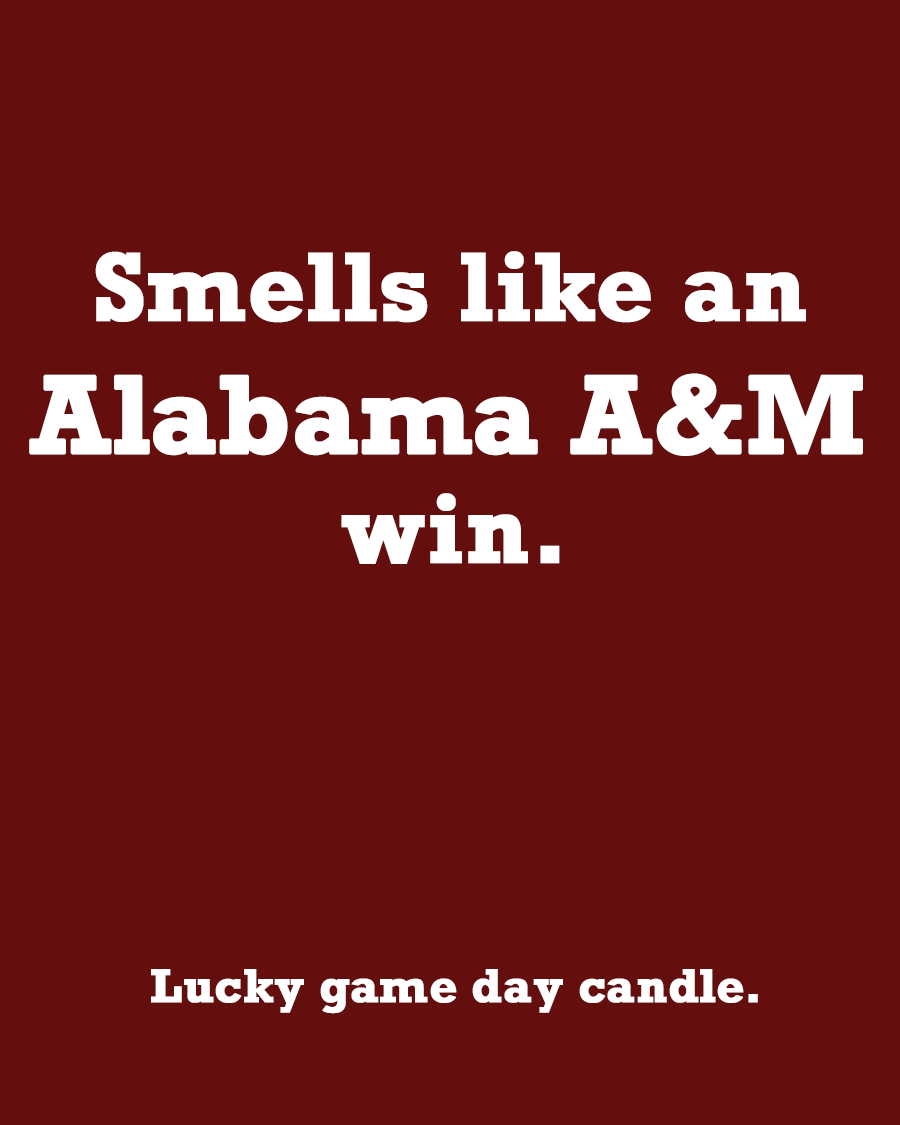 Alabama A&M - "Smells like an Alabama A&M win" scented candle (13.75 oz)