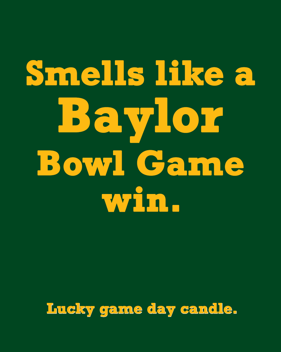 Baylor Bowl Game - "Smells like a Baylor Bowl Game win" scented candle (13.75 oz)