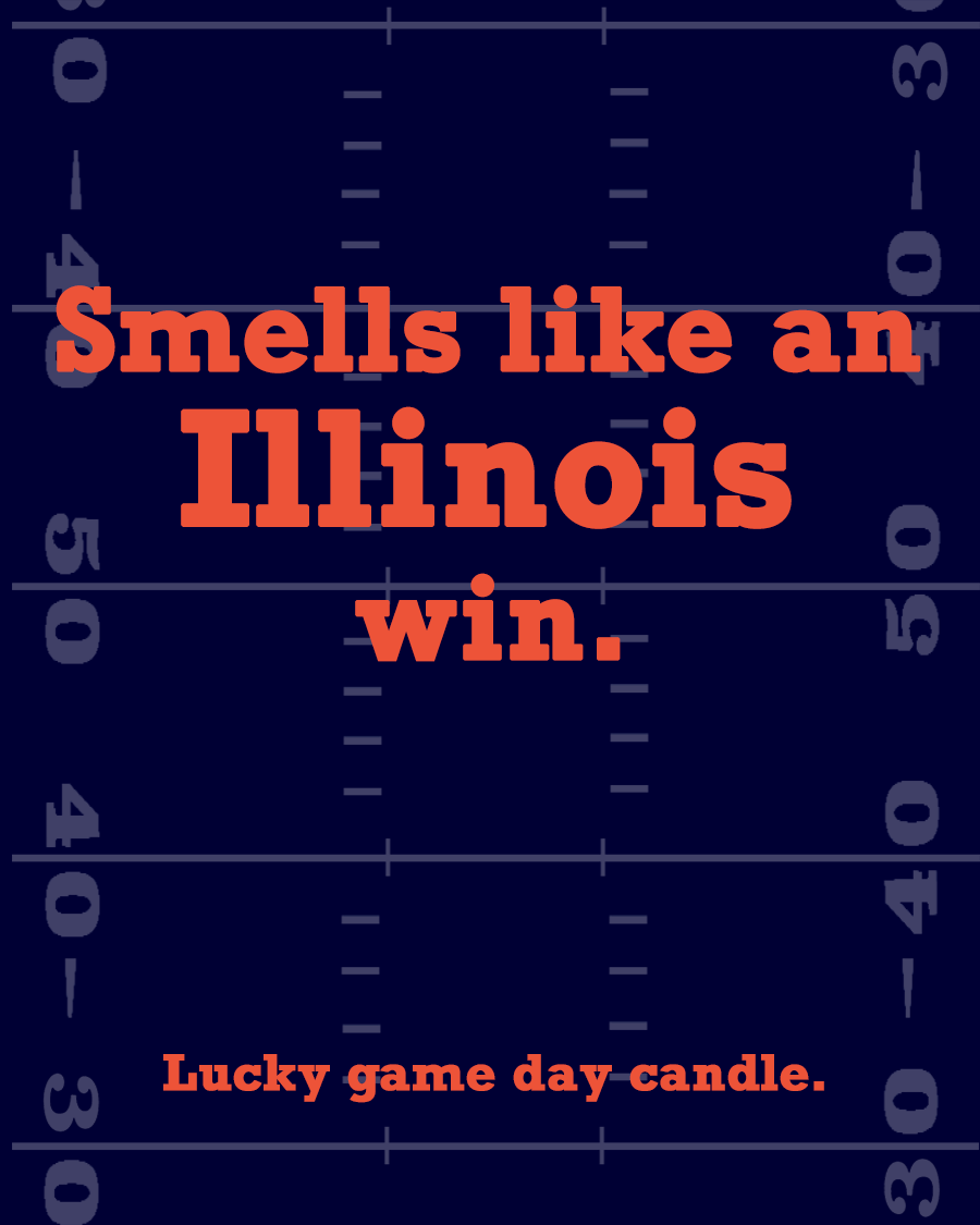 Illinois Football - "Smells like an Illinois win" scented candle (13.75)