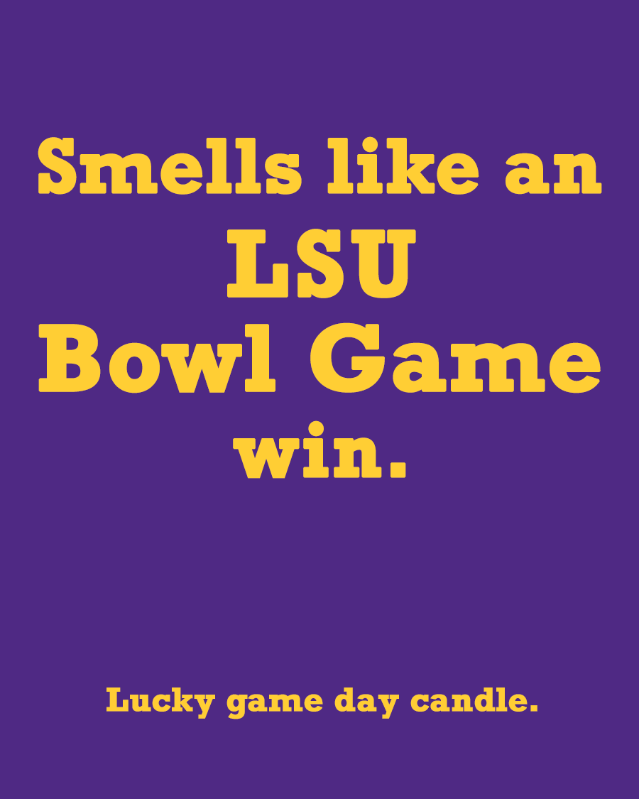 LSU Bowl Game - "Smells like an LSU Bowl Game win" scented candle (13.75 oz)