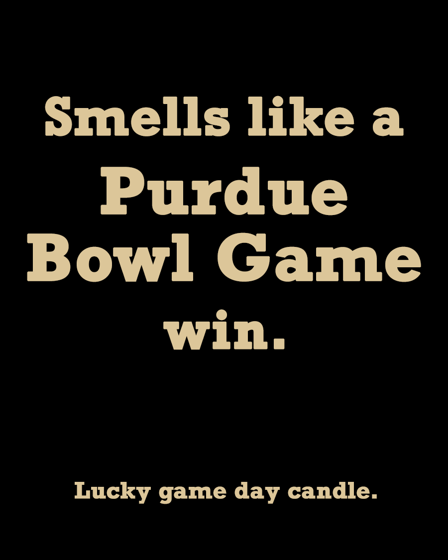 Purdue Bowl Game - "Smells like a Bowl Game Purdue win" scented candle (13.75 oz)