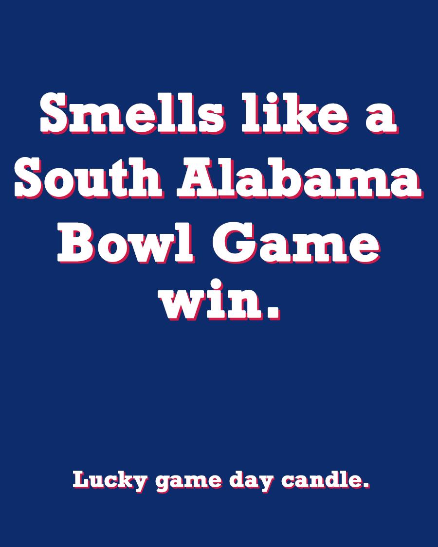 South Alabama Bowl Game - "Smells like a South Alabama Bowl Game win" scented candle (13.75 oz)