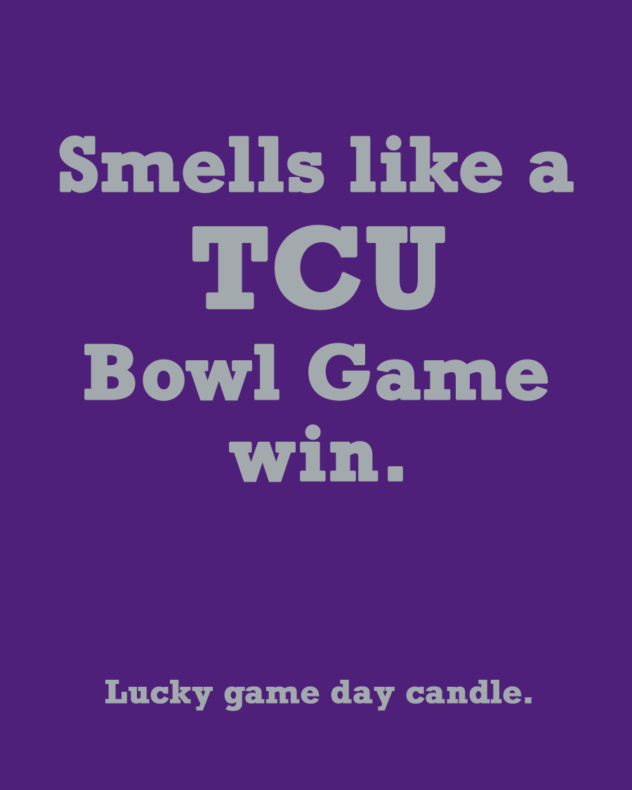 TCU Bowl Game - "Smells like a TCU Bowl Game win" scented candle (13.75 oz)