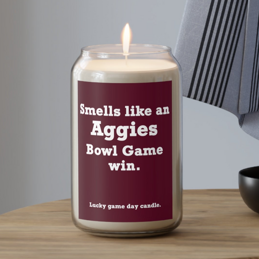 Texas A&M Bowl Game- "Smells like an Aggies Bowl Game win" scented candle (13.75 oz)