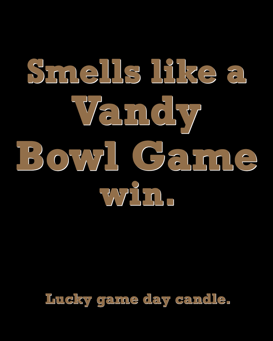 Vanderbilt Bowl Game - "Smells like a Vandy Bowl Game win" scented candle (13.75 oz)